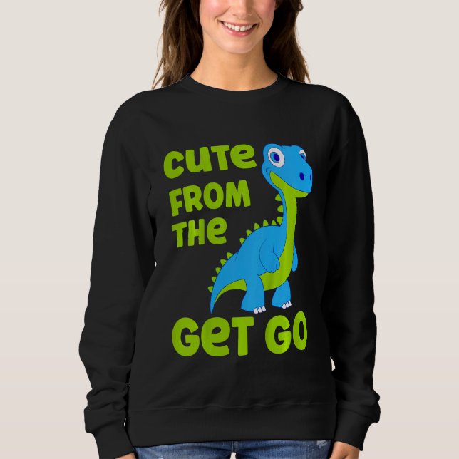 Moletom Kids Cute Dinosaur Cute From The Get Go Little Boy (Frente)