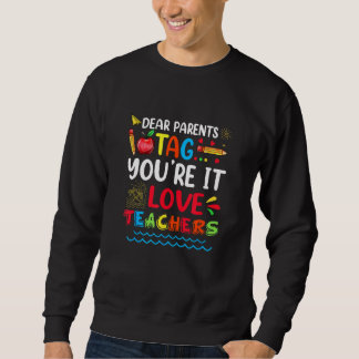 Moletom Kids Dear Parents Tag You re It Love Teacher First