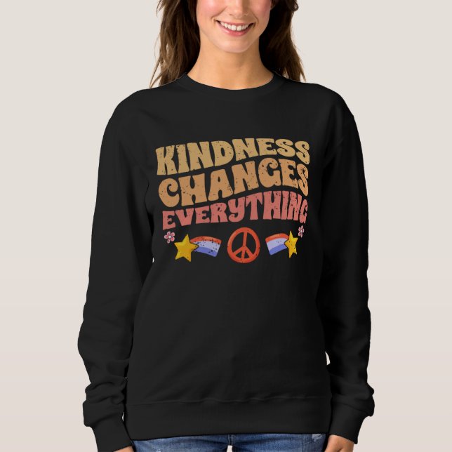 Moletom Kindness Changes Everything A Humanity Motivationa (Frente)