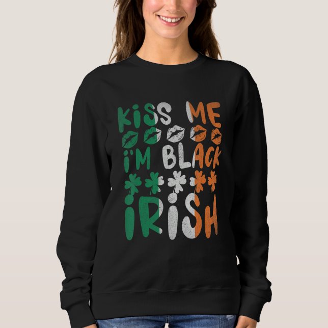Moletom Kiss Me I'm Black Irish Shamrock Funny St. Patrick (Frente)