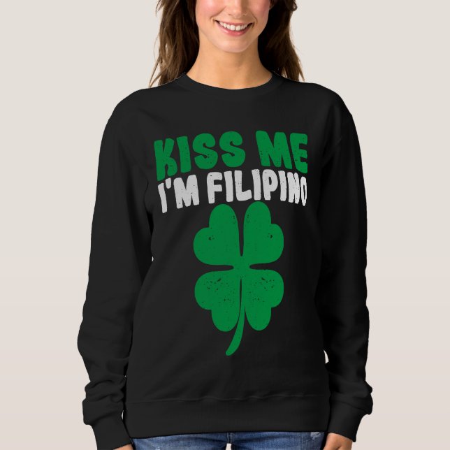 Moletom Kiss Me I'm Filipino Irish St Patricks Day Philipp (Frente)
