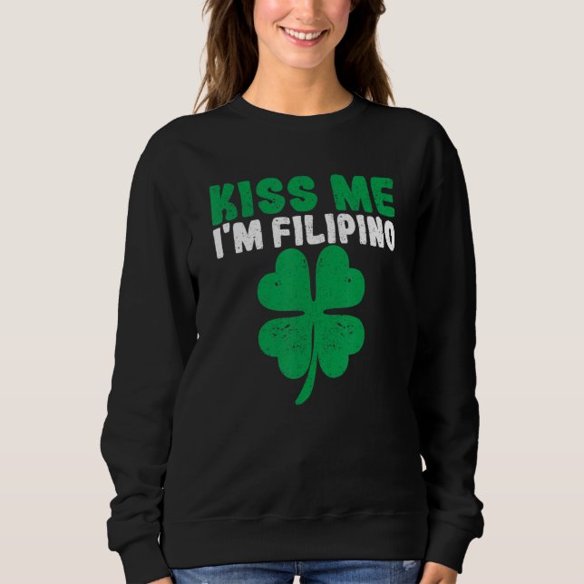 Moletom Kiss Me I'm Filipino Irish St Patricks Day Philipp (Frente)
