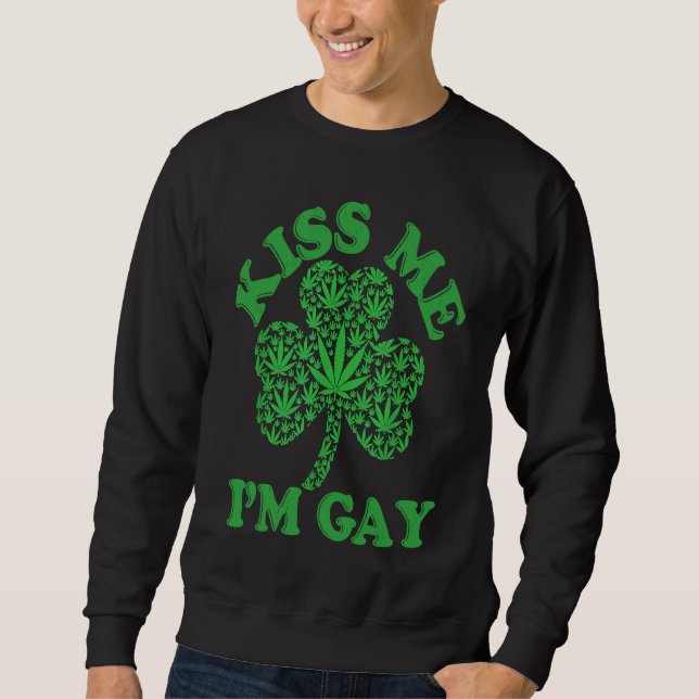 Moletom Kiss Me I'm Gay St Patrick`s Day Gay GLBT Pride (Frente)