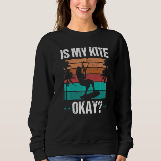 Moletom Kitboarder Funny Is my Kite okay Humor Kitesurfer  (Frente)