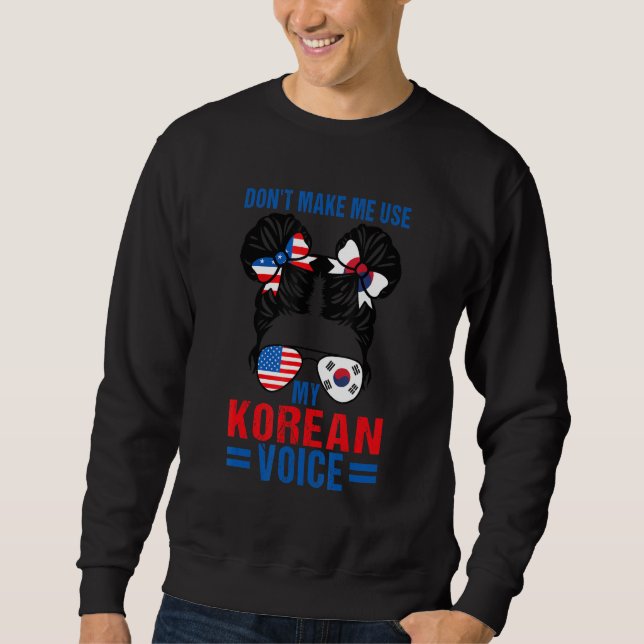 Moletom Korean Americans Don't Make Me Use My Korean Voice (Frente)
