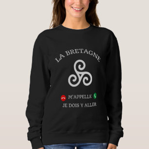 Moletom La Bretagne M'aime Je Dois Y Humor Breizh