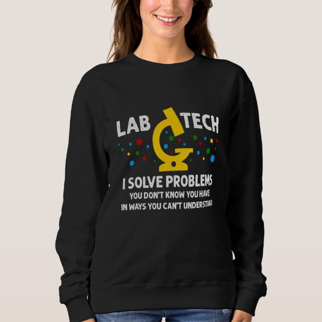 Moletom Lab Tech I Resolve Problems Laboratory Lab Tech We (Frente)