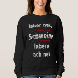 Moletom Labnet Schweine Labern Ach Net Fresse Halten