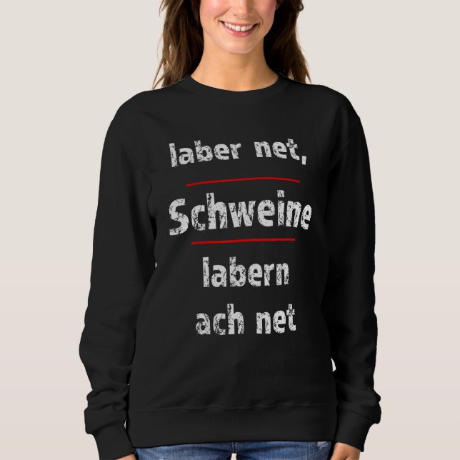 Moletom Labnet Schweine Labern Ach Net Fresse Halten (Frente)