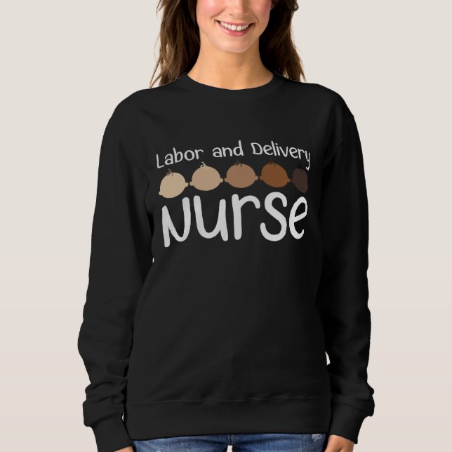 Moletom Labor And Delivery Nurse Babies L&D Nursing L&D Nu (Frente)