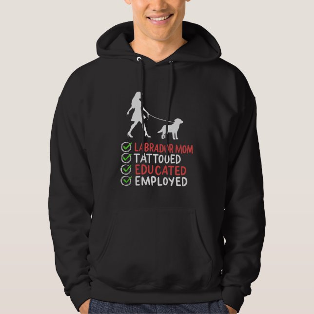 Moletom Labrador Mom Tattooed Educated Employed Dog  Appar (Frente)