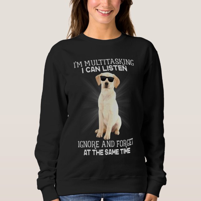 Moletom Labrador Retriever Eu Sou Multitarefa Que Posso Ou (Frente)