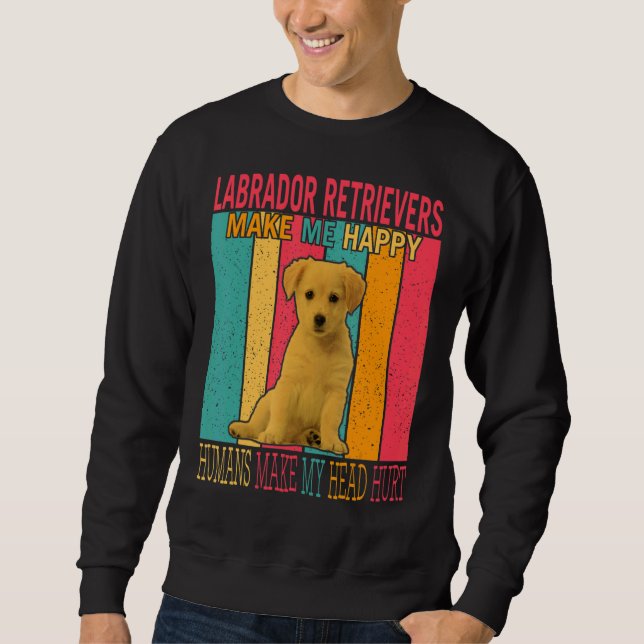 Moletom Labrador Retrievers Torna Humanos Felizes Façam Ca (Frente)