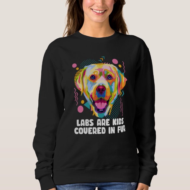 Moletom Labs Are Kids Covered in Fur Labrador Retriever Do (Frente)