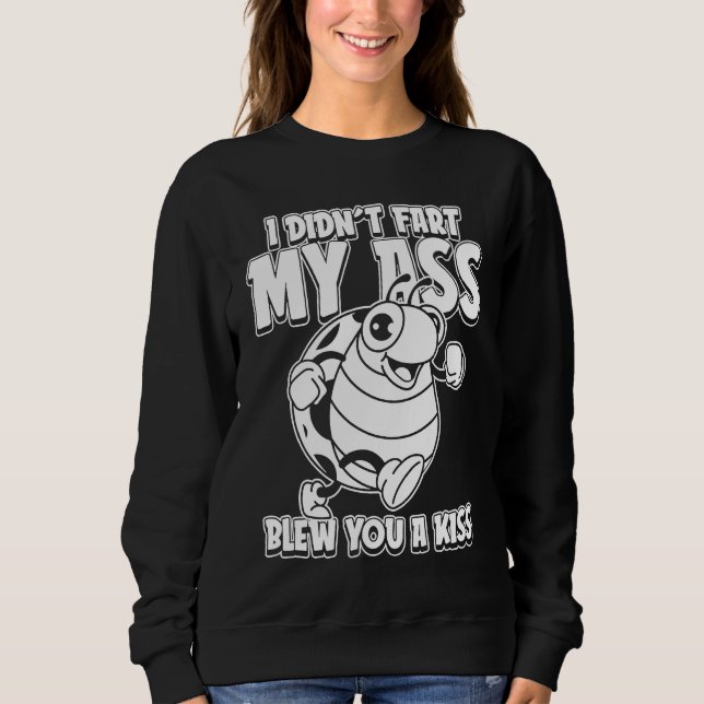 Moletom Ladybug Ladybird I Didnt Fart My Butt Blew You A K (Frente)