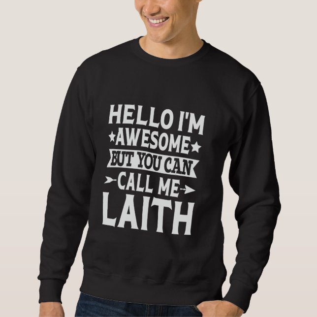 Moletom Laith Funny First Name Hello I'm Awesome Call Me L (Frente)