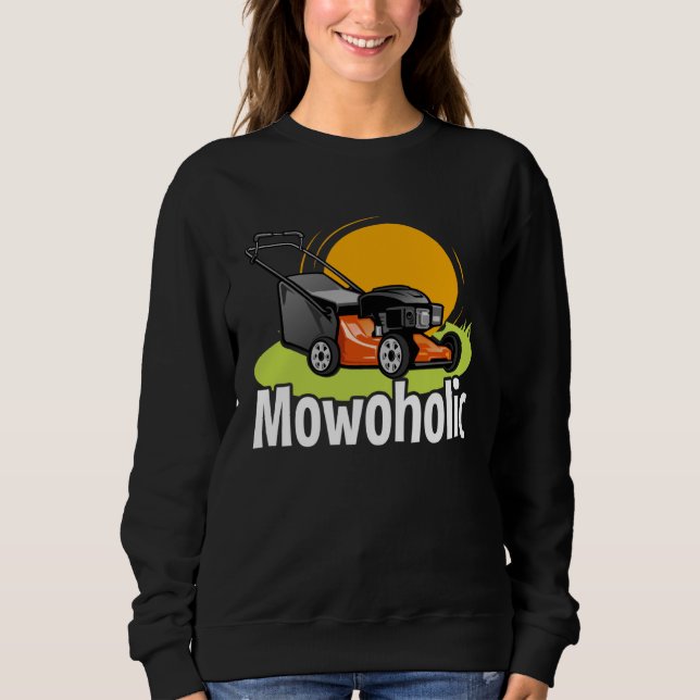 Moletom Lawn Mowing  Mowoholic Gardener Landscaper (Frente)