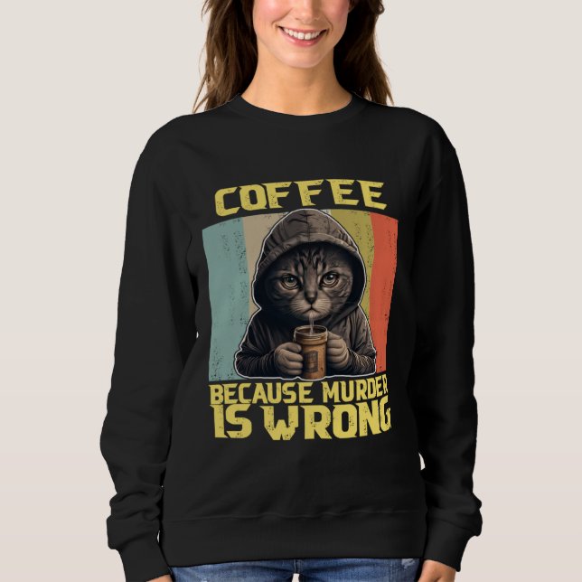 Moletom lazy cat coffee because is wrong kitty (Frente)