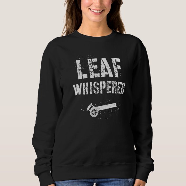 Moletom Leaf Blower Landscaping Agradeço-Lhe O Whisperer (Frente)
