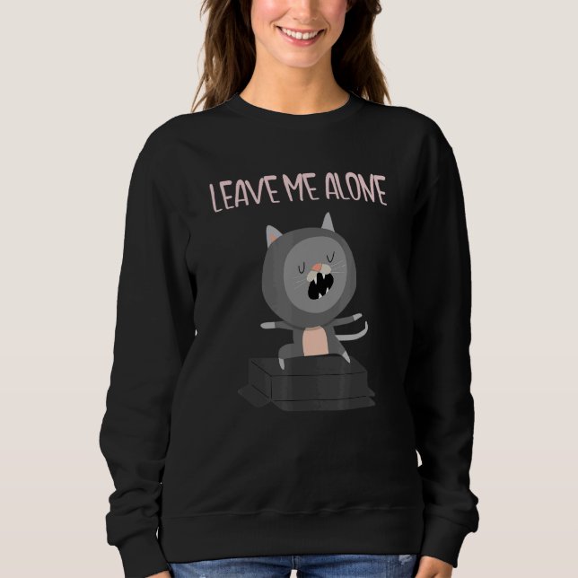 Moletom Leave Me Alone Cat Solitary Sole Single And Happy (Frente)