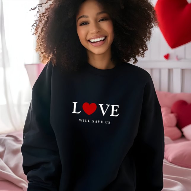 Moletom Legal amor nos salvará o slogan negro (Cool Love Will Save Us Slogan Black Sweatshirt)