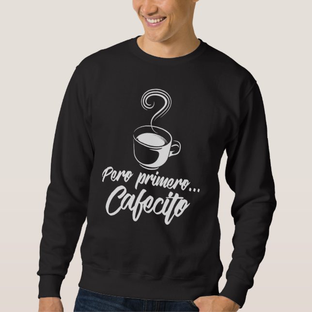 Moletom Legal Pero Primero Cafecito Espanhol (Frente)