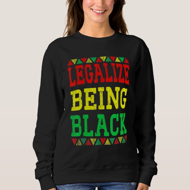Moletom Legalize Being Black Proud African American Black  (Frente)