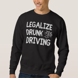 Moletom Legalize o Bebado dirigindo sarcástico dizendo mem