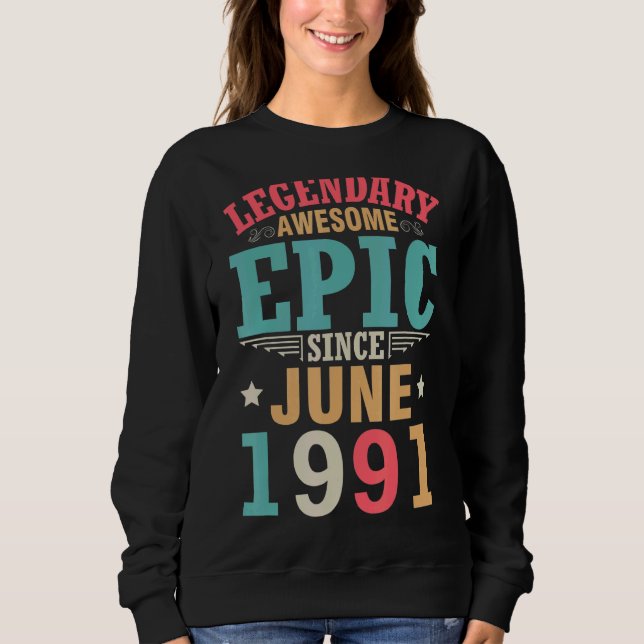 Moletom Legendário Epic Fantástico Desde Junho De 1991 Ani (Frente)