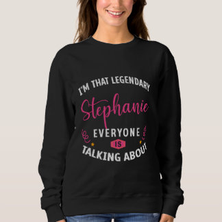 Moletom Legendário Stephanie Primeiro Nome Engraçado Citaç