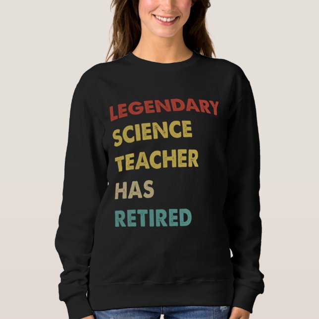 Moletom Legendary Science Teacher Has Retired (Frente)
