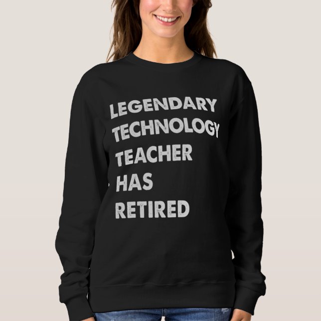 Moletom Legendary Technology Teacher Has Retired (Frente)