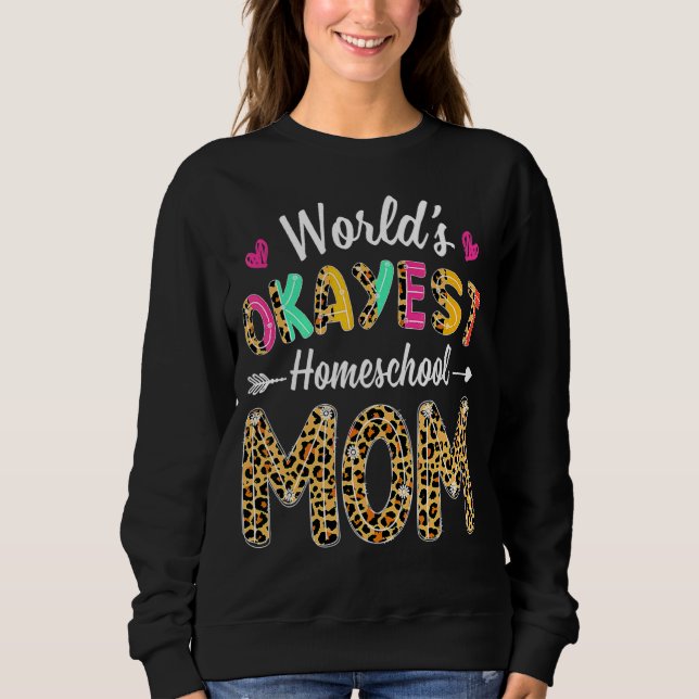 Moletom Leopard World's Okayest Homeschool Mãe Mãe Chá (Frente)