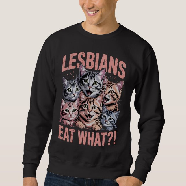 Moletom Lésbicas Comem O Que Gato Engraçado Orgulho Lésbic (Frente)