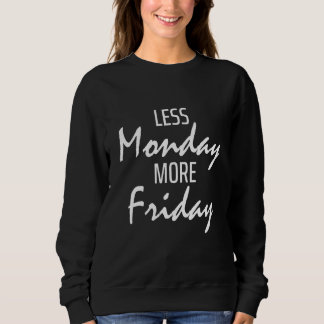 Moletom Less Monday more Friday Lazy officer Worker funny