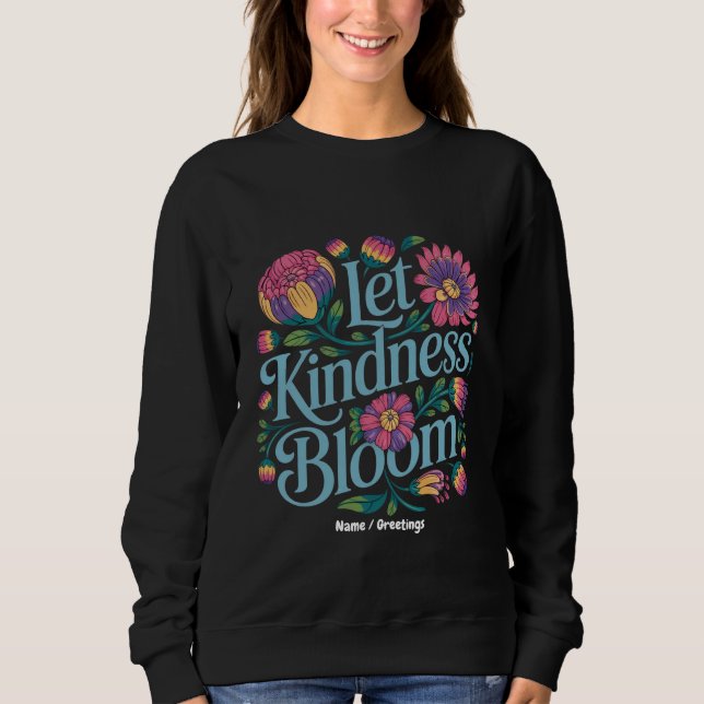 Moletom Let Kindness Bloom Be Kind Rainbow Flowers Inspire (Frente)