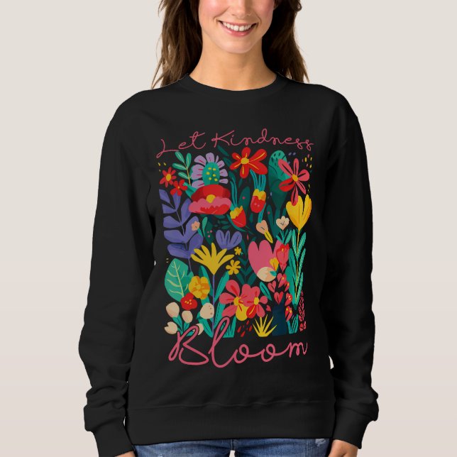 Moletom Let kindness bloom. Sweatshirt (Frente)