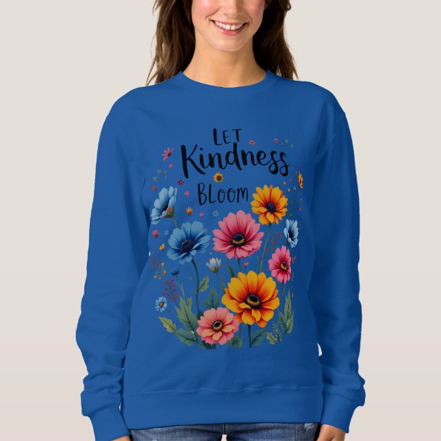 Moletom Let kindness bloom. Sweatshirt (Frente)