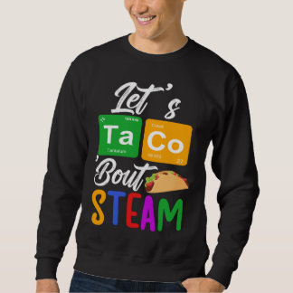 Moletom Let s Taco Bout STEAM Teacher STEAM Teaching