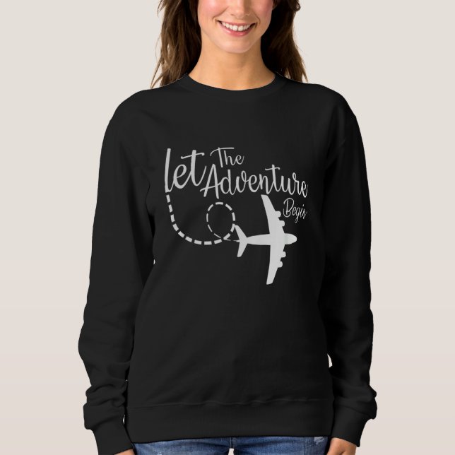 Moletom Let The Adventure Begin Inspirational Airplane Tra (Frente)