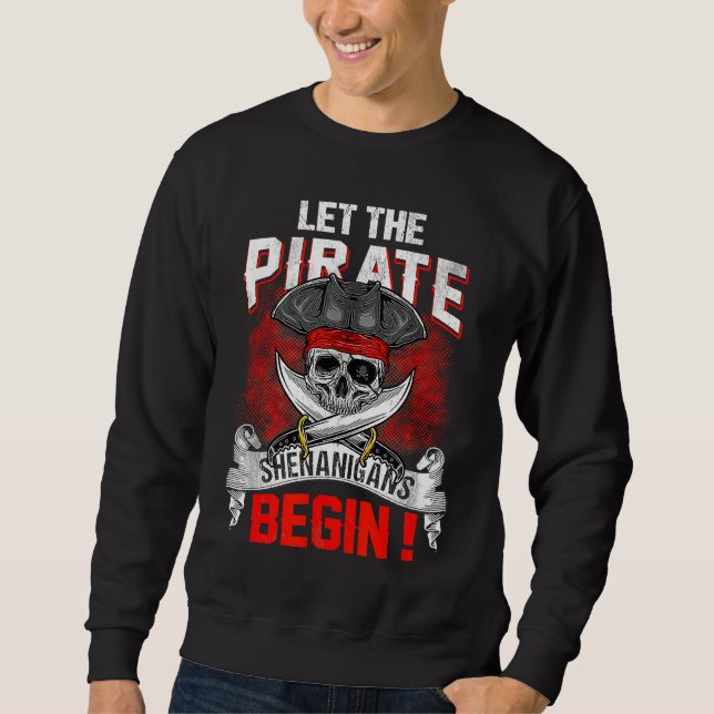 Moletom Let The Pirate Shenanigans Begin  Crossbones Freeb (Frente)