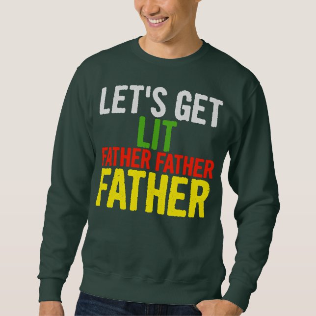Moletom Let's Get Lit Father Father Father Funny Papa (Frente)