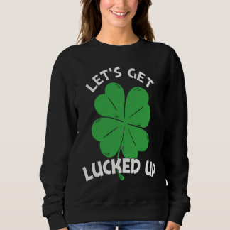 Moletom Let's Get Lucked Up St Patrick's Day  Men Women