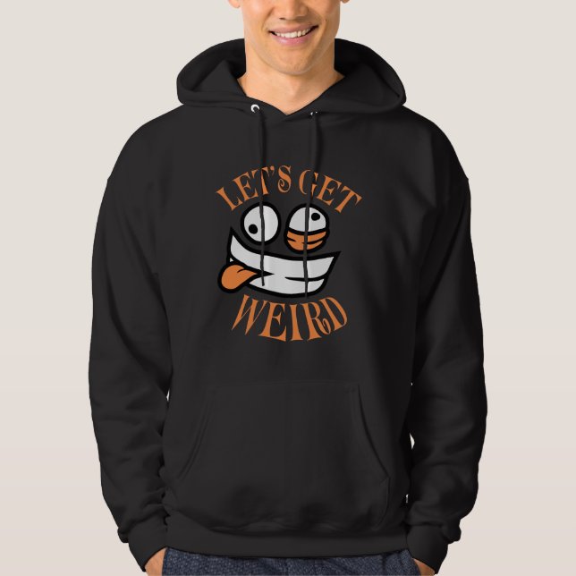 Moletom Let's Get Weird Crazy Cartoon Face Mad Happy (Frente)