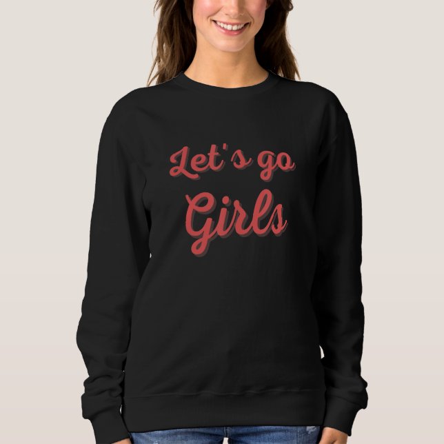 Moletom Lets Go Girls Country Girl Bachelorette Party Shir (Frente)