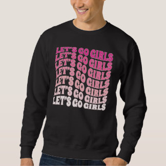 Moletom Let's Go Girls Party Bachelorette Party Bridal Gro