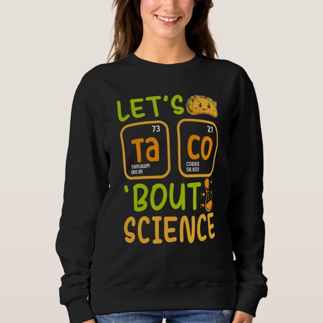 Moletom Lets Tacos Bout Science Chemistry Teacher Pun Stud (Frente)