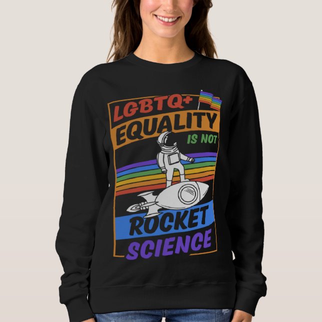 Moletom LGBTQ Equality Is Not Rocket Science Cute Gay Prid (Frente)