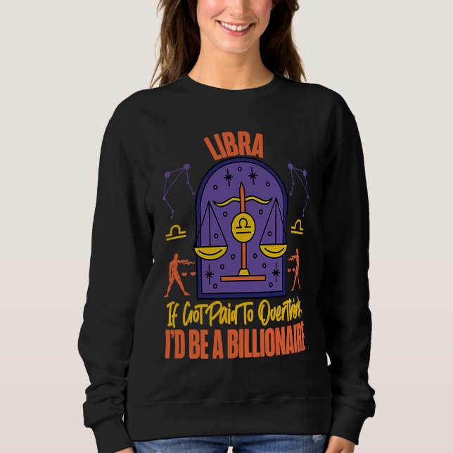 Moletom Libra Zodiac Got Paid To Overthink I'd Be A Billio (Frente)