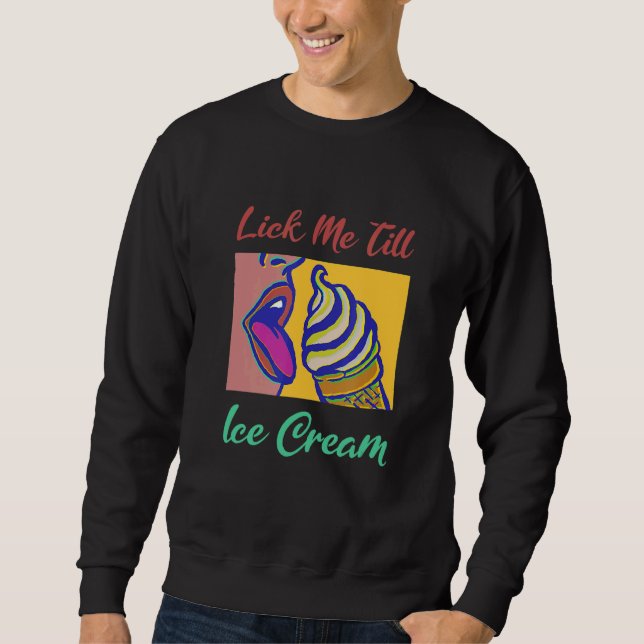 Moletom Lick Me Till Sorvete (Frente)